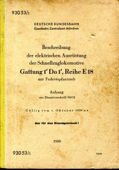 DV 930 53 / 1 Beschreibung der elektrischen Ausrüstung der Schnellzuglokomotive Gattung 1`Do1´Reihe E 18 1950