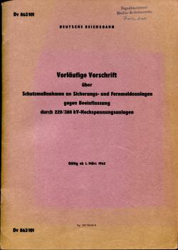 DV 863 101 Vorläufige Vorschrift über Schutzmaßnahmen an Sicherungs- und Fernmeldeanlagen gegen Beeinflussung 1962