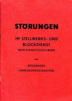 Störungen im Stellwerks- und Blockdienst beim Einheitsstellwerk und besondere Unregelmässigkeiten