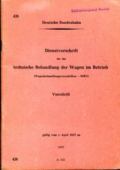 DV 426 Dienstvorschrift für die technische Behandlung der Wagen im Betrieb 1957