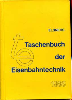 Elsners Taschenbuch der Eisenbahntechnik 1985