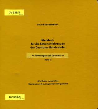DV 939/5 Merkbuch für die Schienenfahrzeuge der Deutschen Bundesbahn Güterwagen und Container Band 2