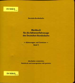 DV 939/5 Merkbuch für die Schienenfahrzeuge der Deutschen Bundesbahn Güterwagen und Container Band 3