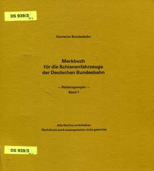 DS 939 / 3 Merkbuch für die Schienenfahrzeuge der Deutschen Bundesbahn Reisezugwagen Band 1