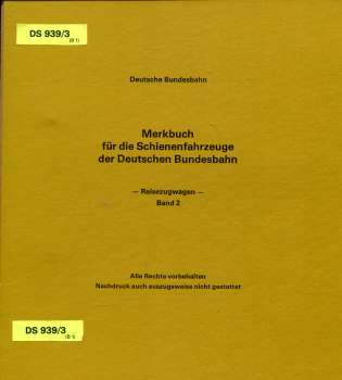 DS 939 / 3 Merkbuch für die Schienenfahrzeuge der Deutschen Bundesbahn Reisezugwagen Band 2