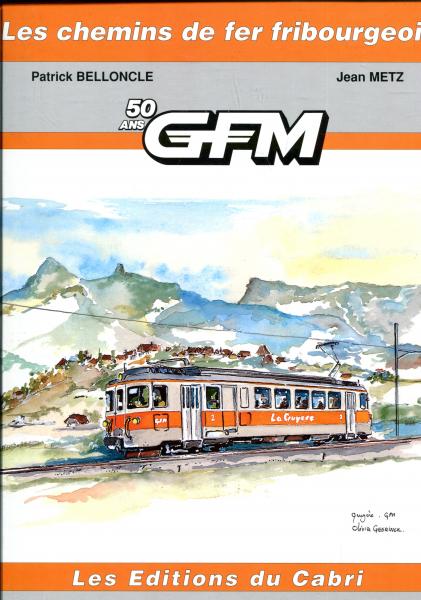 Les Chemins de Fer Fribourgeois 50 Ans GFM