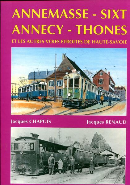 Annemasse – Sixt Annecy – Thones Et les Autres Voies Etroites de Haute-Savoie