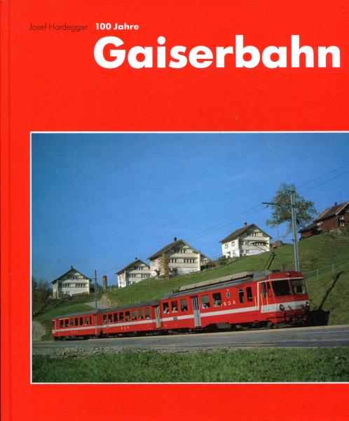 100 Jahre Gaiserbahn