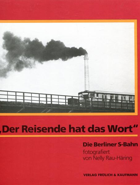 Der Reisende hat das Wort – Momentaufnahmen von den Fahrgästen und Umfeld der Berliner S-Bahn