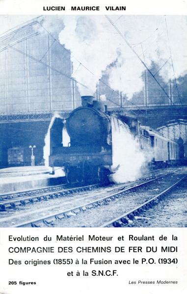 Evolution du Materiel Moteur et Roulant de la COMPAGNIE DES CHEMINS DE FER DU MIDI Des origins (1855) a la Fusion avec le P.O. (1934) et a la SNCF