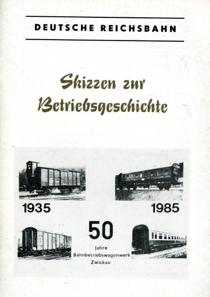 50 Jahre Bahnbetriebswagenwerk Zwickau