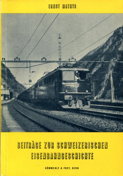 Beiträge zur schweizerischen Eisenbahngeschichte