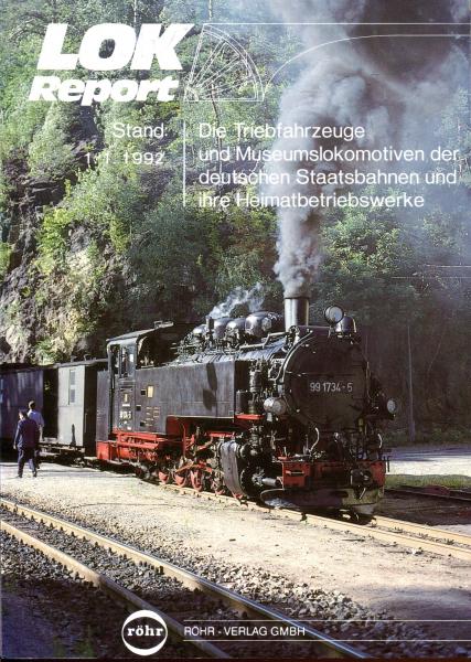 Die Triebfahrzeuge und Museumslokomotiven der deutschen Staatsbahnen und ihre Heimatbetriebswerke Stand 1.1. 1992