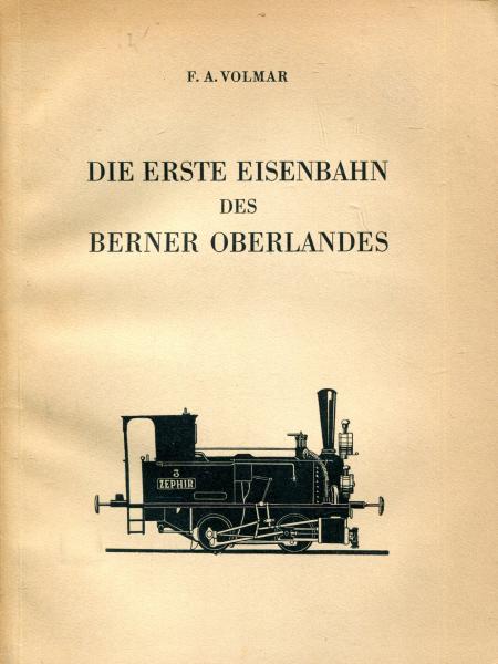 Die erste Eisenbahn des Berner Oberlandes