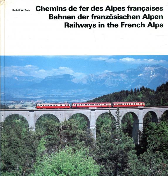 Chemins de Fer des Alpen francaises – Bahnen der französischen Alpen