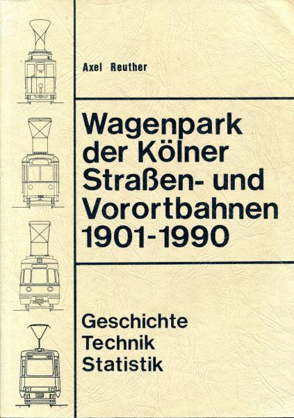 Wagenpark der Kölner Straßen- und Vorortbahnen 1901 – 1990
