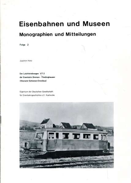 Eisenbahnen und Museen Folge 2 Der Leichttriebwagen VT 2 der Eisenbahn Bremen – Thedinghausen