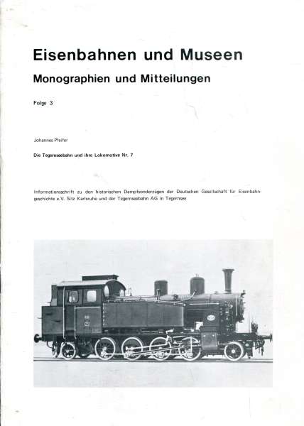 Eisenbahnen und Museen Folge 3 Die Tegernseebahn und ihre Lok Nr. 7