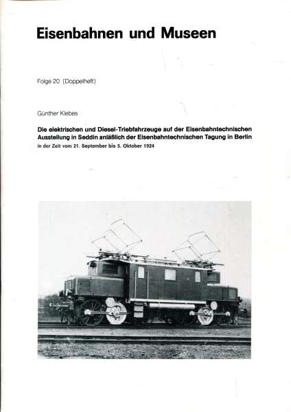 Eisenbahn und Museen Die elektrischen und Diesel-Triebfahrzeuge auf der Eisenbahntechnischen Ausstellung in Seddin 1924