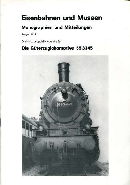 Eisenbahn und Museen Die Güterzuglokomotive 55 3345