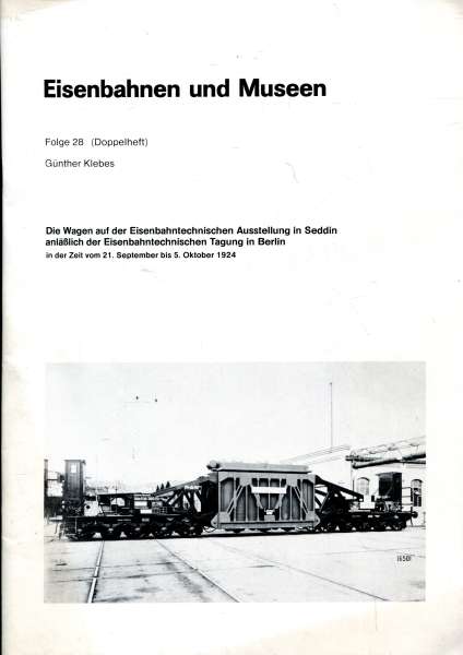 Eisenbahnen und Museen Die Wagen auf der Eisenbahntechnischen Ausstellung in Seddin 1924