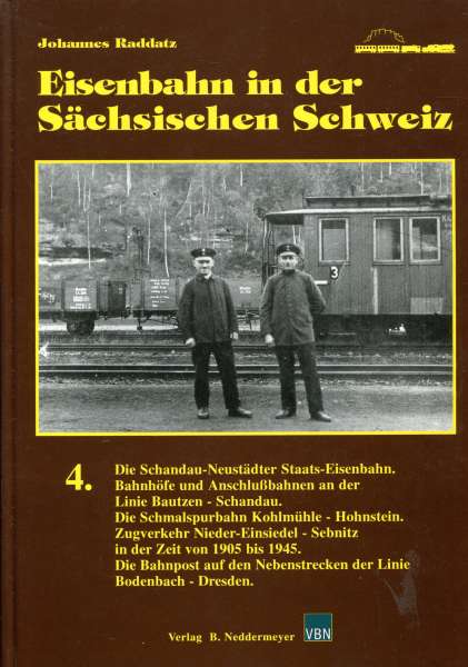 Eisenbahn in der Sächsischen Schweiz 4 Bad Schandau – Neustadt, Bautzen – Schandau, Kohlmühle – Hohnstein, Bahnpost