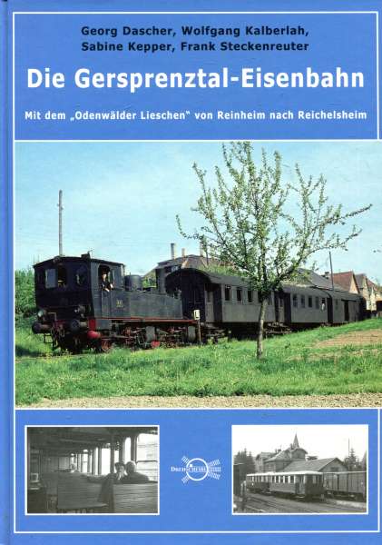 Die Gersprenztal – Eisenbahn Odenwälder Lieschen Reinheim – Reichelsheim