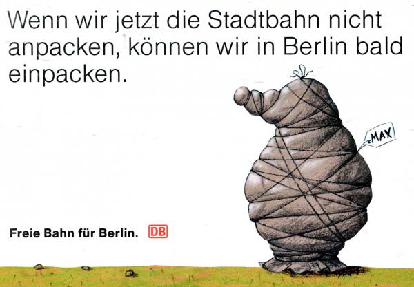 AK Max Maulwurf Wenn wir die Stadtbahn jetzt nicht anpacken, können wir in Berlin bald einpacken