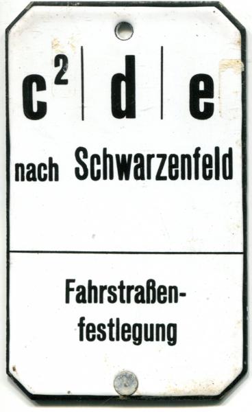 Emailleschils aus Stellwerk c2 d e nach Schwarzenfeld Fahrstraßenfestlegung