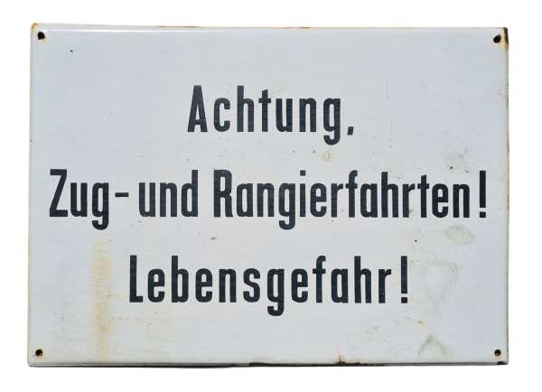 Emailleschild Achtung Zug- und Rangierfahrten