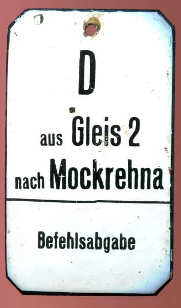 Emailleschild aus Stellwerk D aus Gleis 2 nach Mockrehna Befehlsabgabe