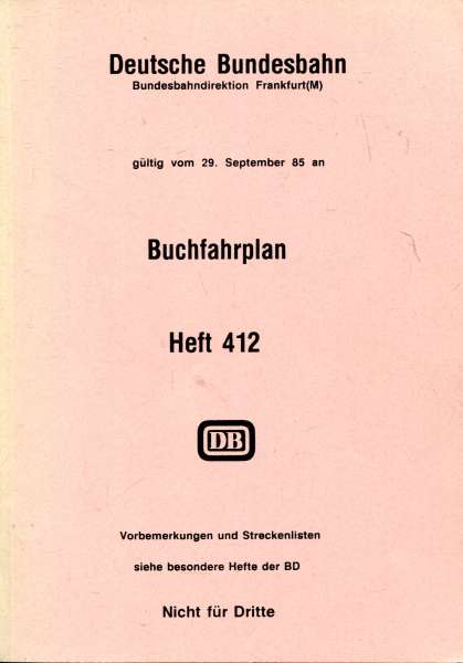 Buchfahrplan Heft 412 BD Frankfurt 1985Bingerbrück, Neustadt, Mannheim, Worms,