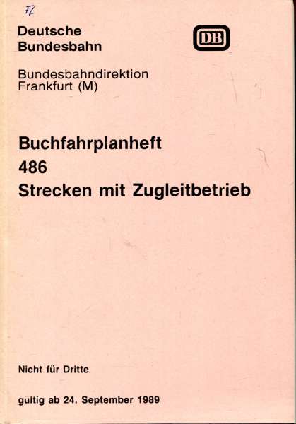 Buchfahrplan Heft 486 BD Frankfurt Strecken mit Zugleitbetrieb 1989 Gladenbach Hartenrot Friedberg Niddaherborn Dillenburg Fulda GersfeldErndtebrück