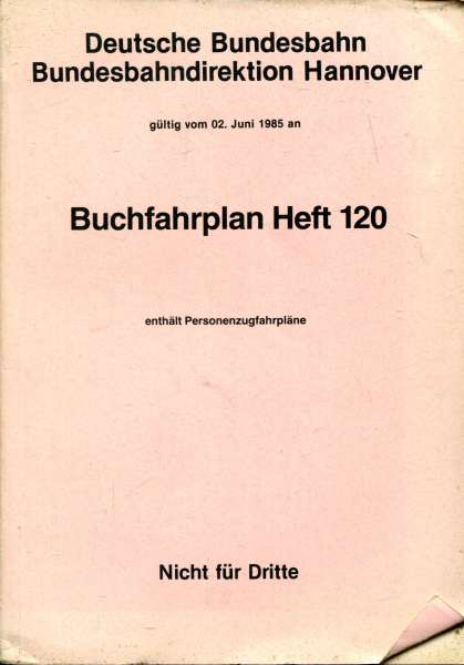 Buchfahrplan Heft 120 BD Hannover 1985 Hannover Haste Celle Minden