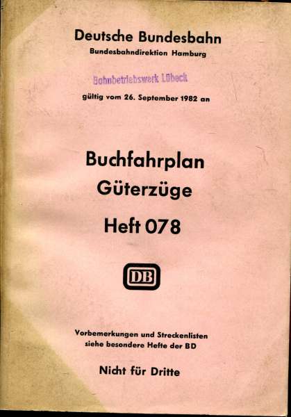 Buchfahrplan Heft 078 Güterzüge BD Hamburg 1982 / 1983 Flensburg, Rendsburg, Neumünster Niebüll