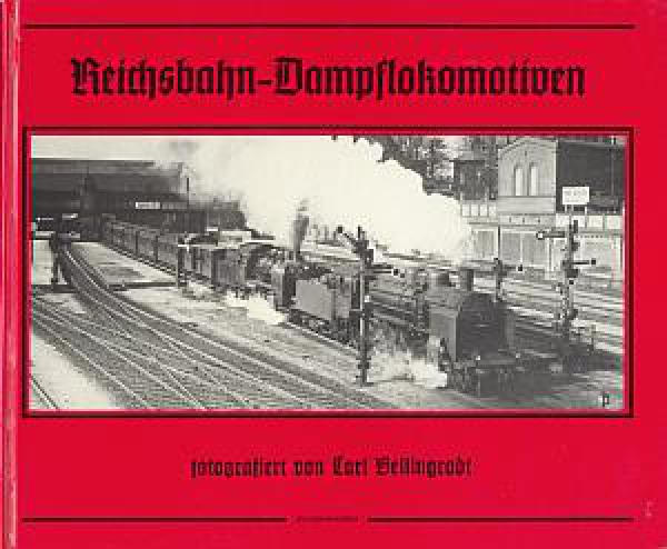 Reichsbahn-Dampflokomotiven - fotografiert von Carl Bellingrodt