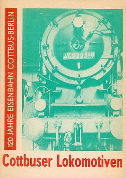 Cottbuser Lokomotiven 120 Jahre Eisenbahn Cottbus Berlin