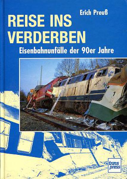 Reise ins Verderben, Eisenbahnunfälle der 90er Jahre