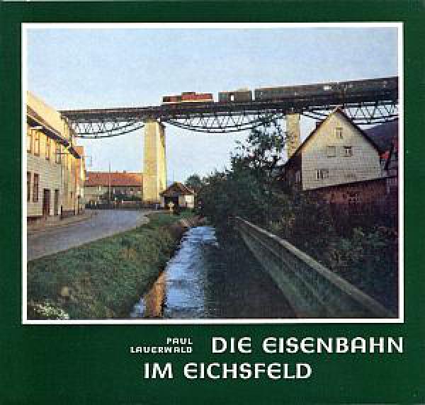 Die Eisenbahn im Eichsfeld