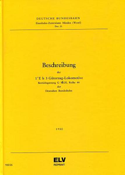 Beschreibung der 1'Eh3 Güterzuglokomotive Reihe 44 der DB Reprint