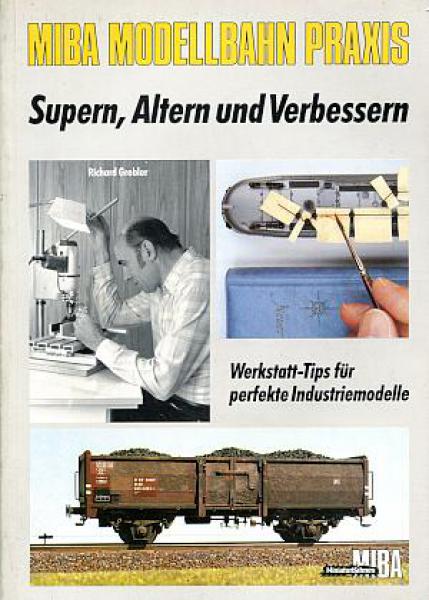 MIBA Modellbahn Praxis 7 - Supern, Altern und Verbessern