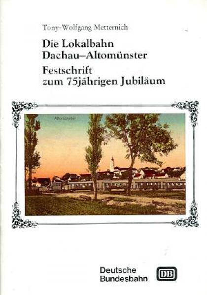 Die Lokalbahn Dachau Altomünster, Festschrift