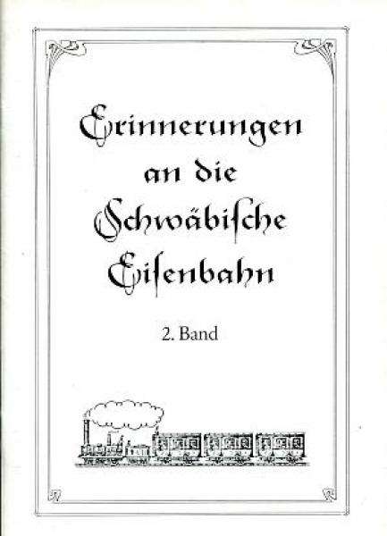 Erinnerungen an die Schwäbische Eisenbahn 2. Band