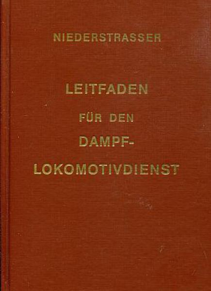 Niederstrasser Leitfaden für den Dampflokomotivdienst (Reprint 1979)
