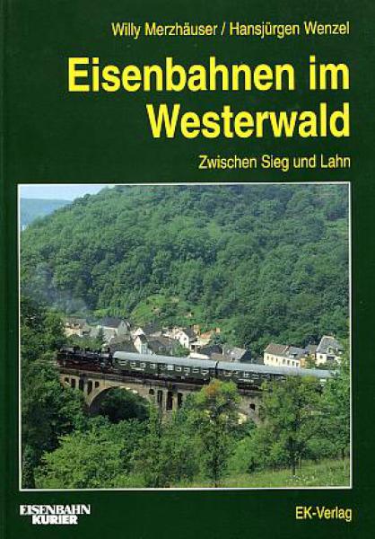 Eisenbahnen im Westerwald, zwischen Sieg und Lahn