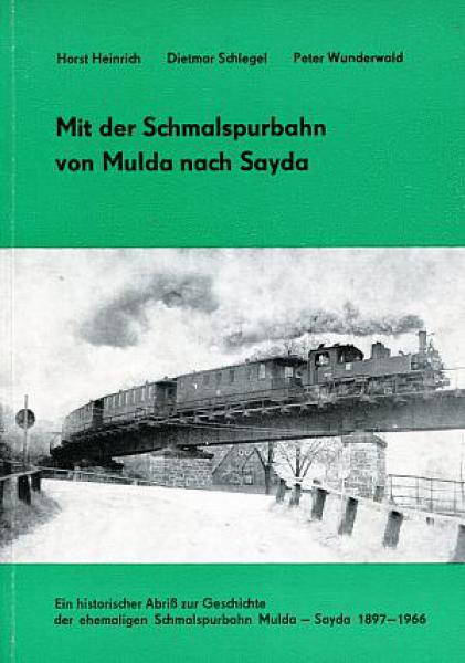 Mit der Schmalspurbahn von Mulda nach Sayda 1897 - 1966