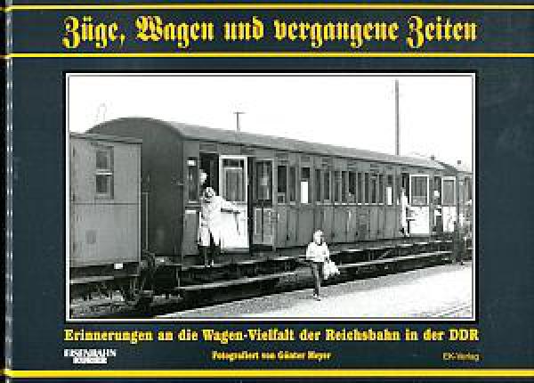 Züge, Wagen und vergangene Zeiten