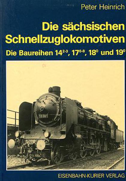 Die sächsischen Schnellzuglokomotiven Baureihe 14.2-3, 17.6-8, 1