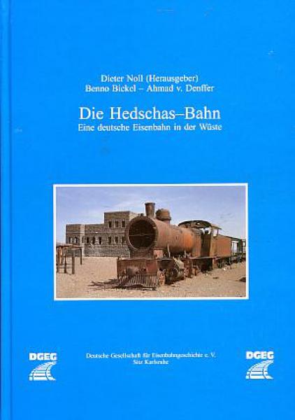 Die Hedschas Bahn, eine deutsche Eisenbahn in der Wüste