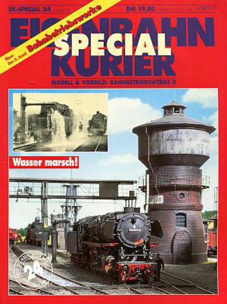 Bahnbetriebswerke Modell und Vorbild II Wasser marsch ! EK Special 24